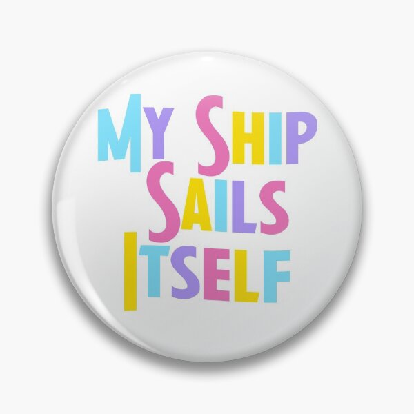 Item preview, My Ship Sails Itself designed and sold by rissidesigns.