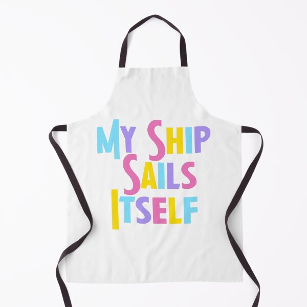 Item preview, My Ship Sails Itself designed and sold by rissidesigns.
