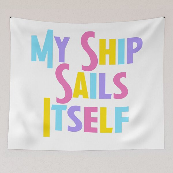 Item preview, My Ship Sails Itself designed and sold by rissidesigns.