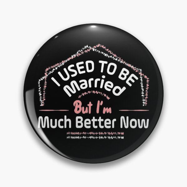 Item preview, I USED TO BE MARRIED BUT I'M MUCH BETTER NOW designed and sold by NSTeeDesign.