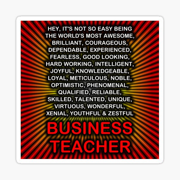 Hey, It’s Not So Easy Being ... Business Teacher  Sticker