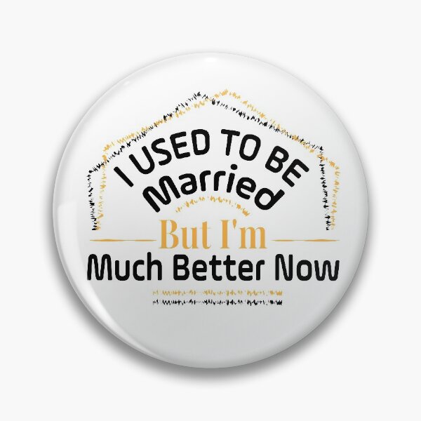 Item preview, I USED TO BE MARRIED BUT I'M MUCH BETTER NOW designed and sold by NSTeeDesign.
