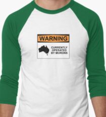 WARNING: CURRENTLY OPERATED BY MORONS Men's Baseball ¾ T-Shirt