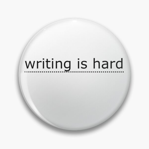 Item preview, Writing Is Hard designed and sold by 3llaZander.