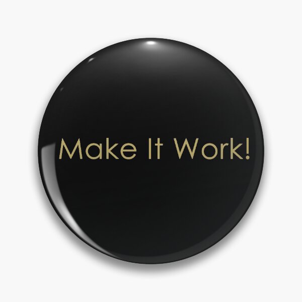 Item preview, 'Make It Work!' Design copyright 2021 designed and sold by mmmaxxx.