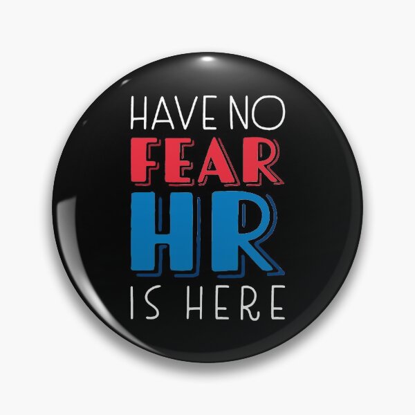Item preview, Have No Fear, HR Is Here designed and sold by fotollissimo.