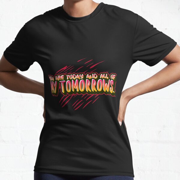 My love ,You Are Today And All My Tomorrow Active T-Shirt