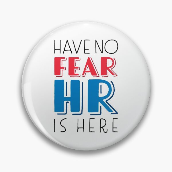 Item preview, Have No Fear, HR Is Here designed and sold by fotollissimo.