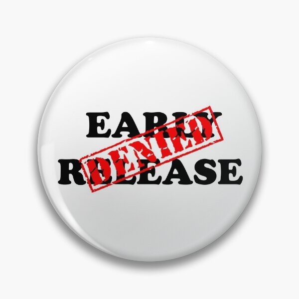 Item preview, EARLY RELEASE DENIED designed and sold by DomGDesign.