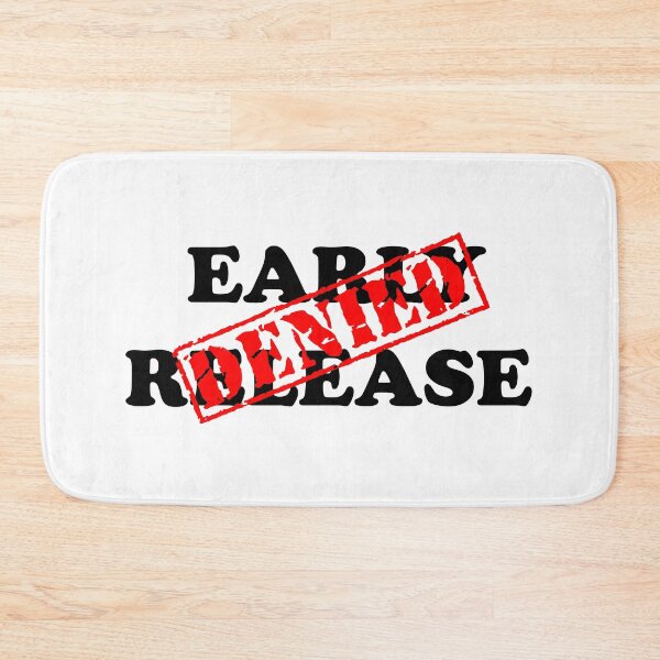 Item preview, EARLY RELEASE DENIED designed and sold by DomGDesign.