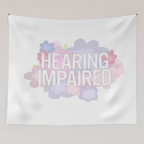 Item preview, Floral Hearing Impaired designed and sold by kayleeoconnor.