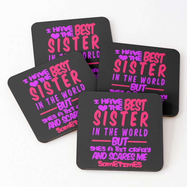 Item preview, I have the best sister in the world but she's a bit crazy and scares me sometimes designed and sold by Crystalsgraphix.