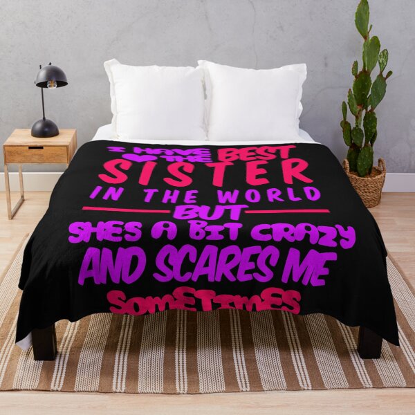 Item preview, I have the best sister in the world but she's a bit crazy and scares me sometimes designed and sold by Crystalsgraphix.