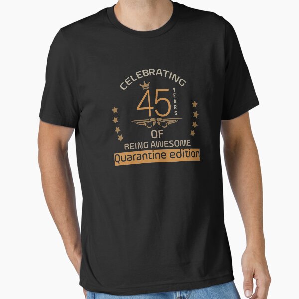 Item preview, Celebrating 45 years of being awesome Quarantine edition 45th birthday Gifts designed and sold by NSTeeDesign.
