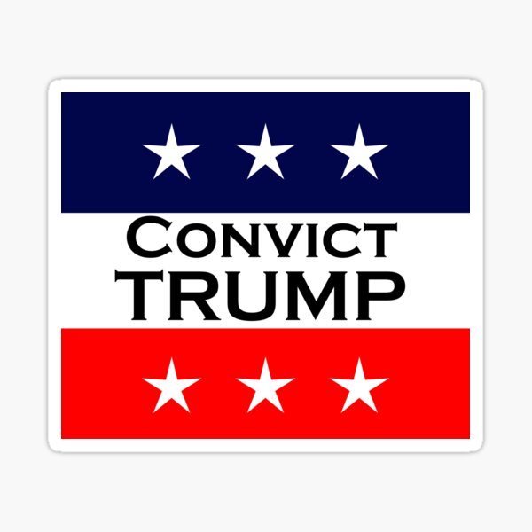 Convict Trump Sticker