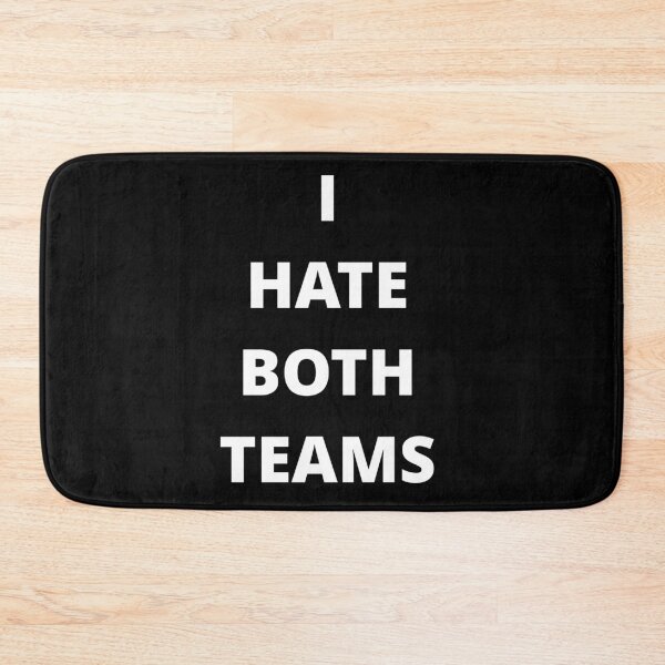 Item preview, I HATE BOTH TEAMS designed and sold by uniqueitems.