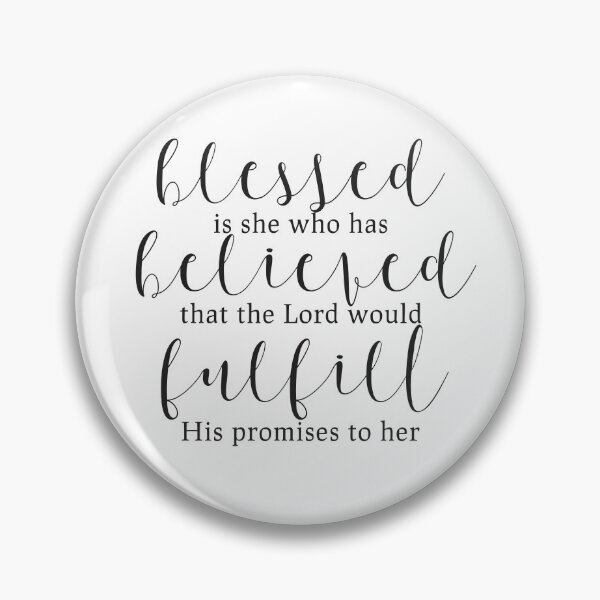 Item preview, Blessed is she who has believed that the Lord would fulfill His promises to her.  designed and sold by RebiskaCreates.
