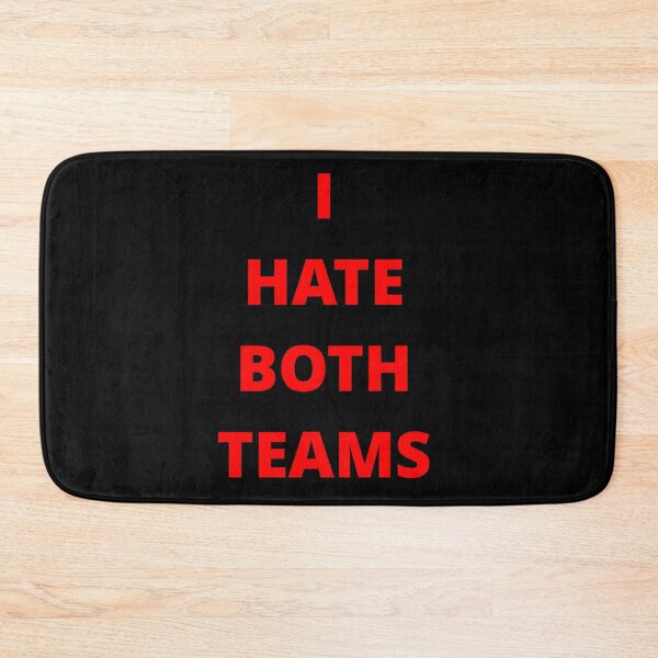 Item preview, I HATE BOTH TEAMS designed and sold by uniqueitems.