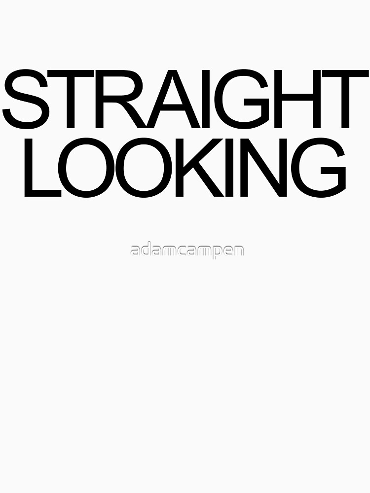 Straight Looking by adamcampen