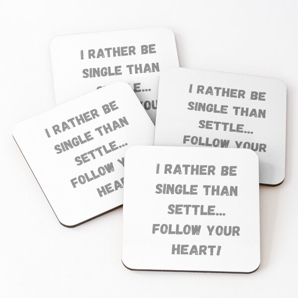 Item preview, I rather be single than to settle... Follow your heart! designed and sold by TIPJ.