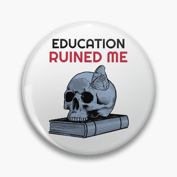 Item preview, Education Ruined Me designed and sold by Wachi-A.
