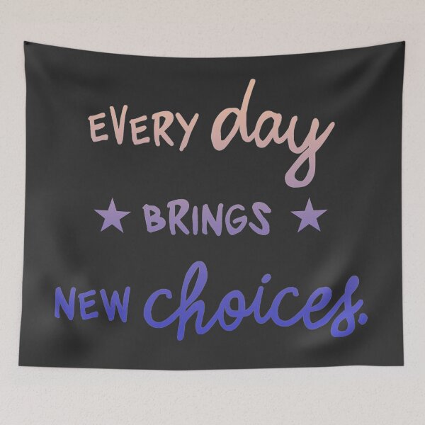 Item preview, Everyday Brings New Choices designed and sold by designdroplet.
