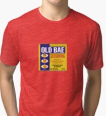 Old Bay or Old Bae?? For lovers of Old Bay Tri-blend T-Shirt
