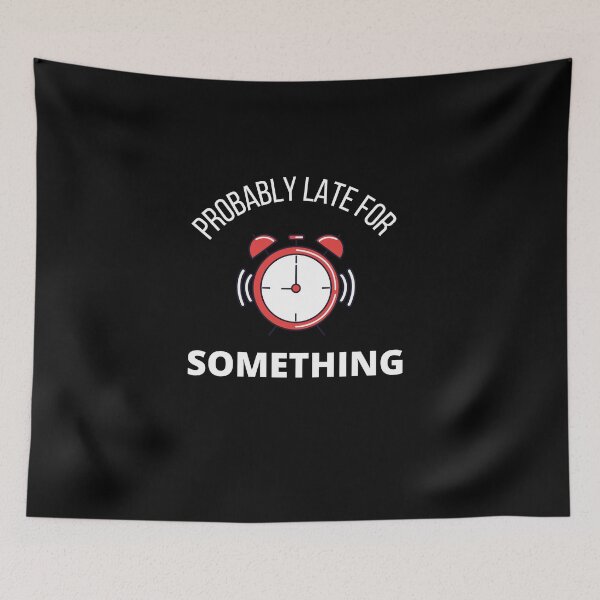 Item preview, Probably Late For Something designed and sold by Crafty-Mornings.