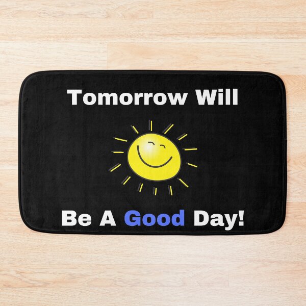 Item preview, Tomorrow Will Be A Good Day designed and sold by Johan Liebert.