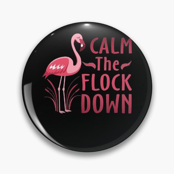 Item preview, Calm The Flock Down designed and sold by whitneyiott9632.