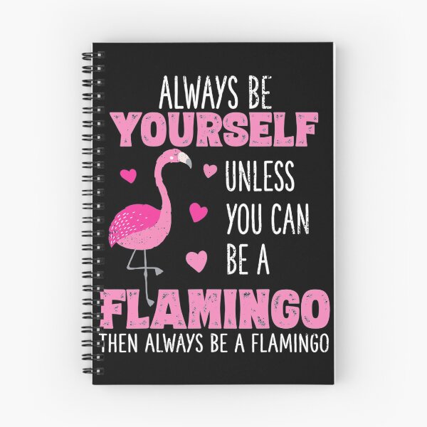 Item preview, Always Be Yourself Or Be A Flamingo designed and sold by whitneyiott9632.
