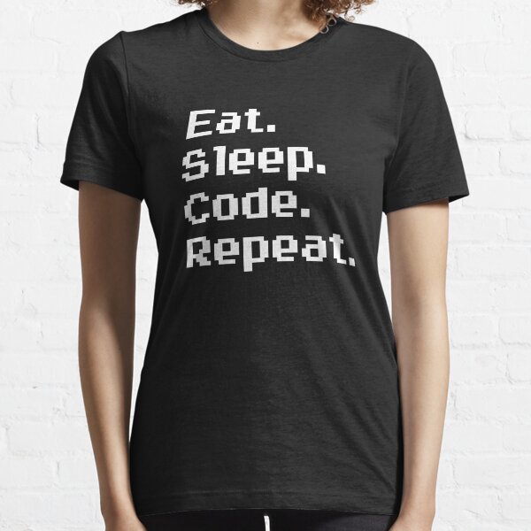 Eat. Sleep. Code. Repeat. Essential T-Shirt