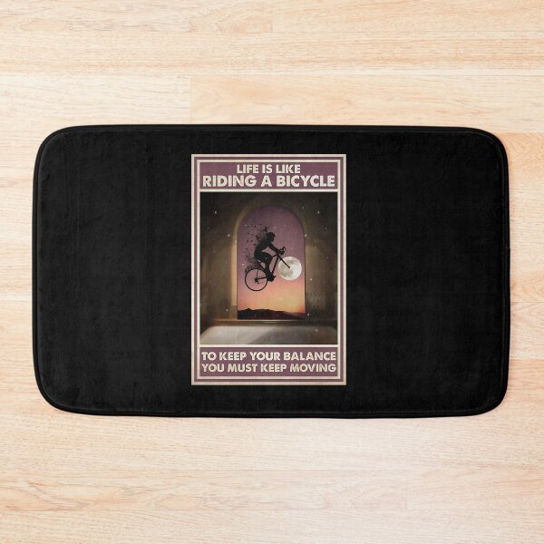 Item preview, Life is like riding a bicycle to keep your balance you must keep moving Cycling designed and sold by Cisnerosf97.