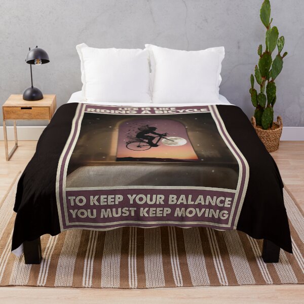 Item preview, Life is like riding a bicycle to keep your balance you must keep moving Cycling designed and sold by Cisnerosf97.
