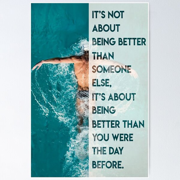 Item preview, Man Swimming It's not about being better than someone else it's about being better than you were the designed and sold by Cisnerosf97.