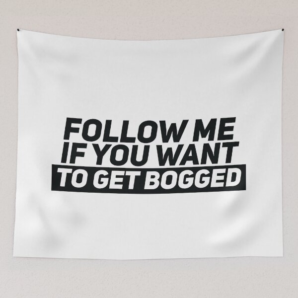 Item preview, Follow me if you want get bogged designed and sold by Gooderestx4.