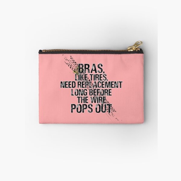 Item preview, Bras, like Tires, Need Replacement Long Before the Wire Pops Out. designed and sold by Sticker Up.