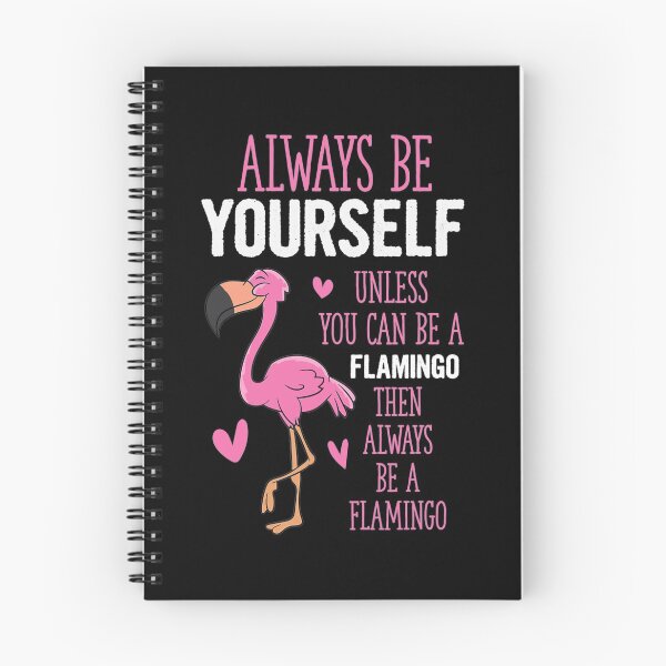 Item preview, Always Be Yourself Or Be A Flamingo designed and sold by whitneyiott9632.