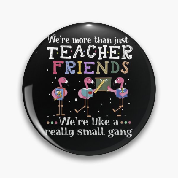 Item preview, We're More Than Just Teacher Friends Flamingo designed and sold by whitneyiott9632.