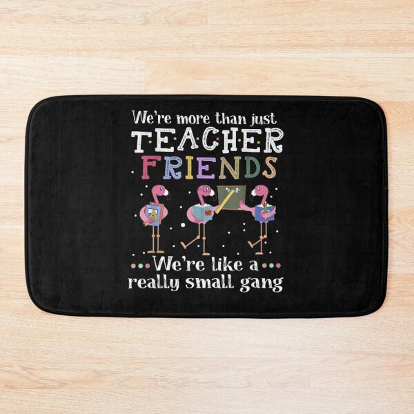 Item preview, We're More Than Just Teacher Friends Flamingo designed and sold by whitneyiott9632.