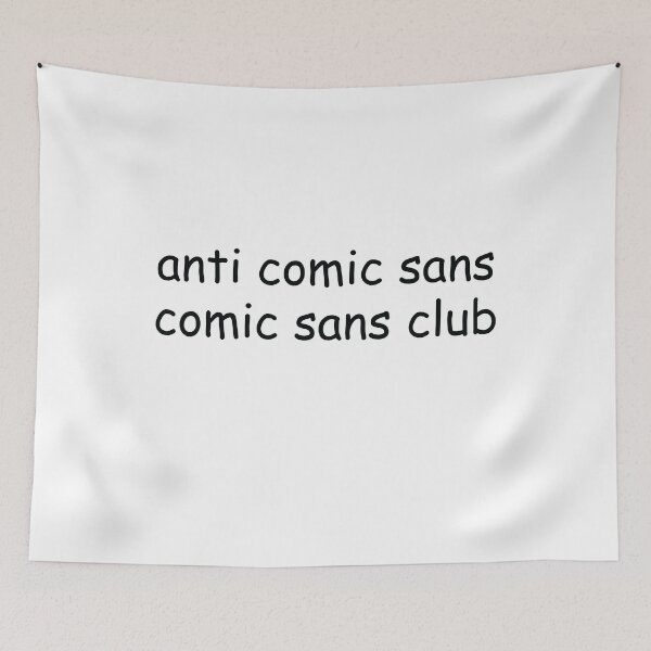 Item preview, anti comic sans club designed and sold by Gooderestx4.