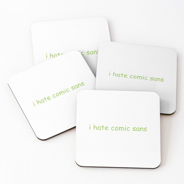Item preview, i hate comic sans - lovely green designed and sold by Gooderestx4.