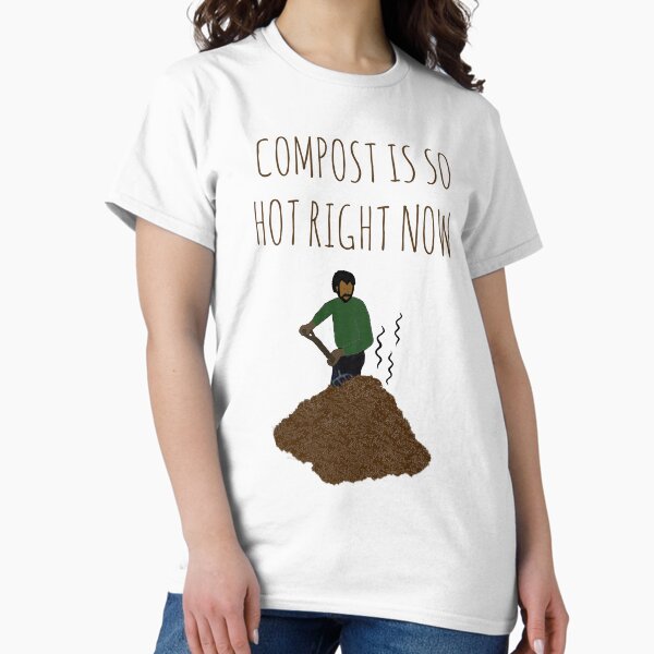 Item preview, Compost Is So Hot Right Now designed and sold by Rob Price.