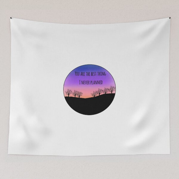 Item preview, "You are the best thing I never planned" quote designed and sold by Kstickers00.