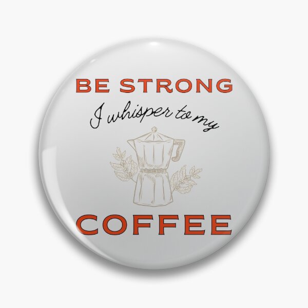 Item preview, Be strong, I whispered to my coffee - coffee maker illustration - funny designed and sold by Atleta-Cali.