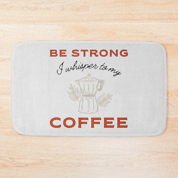 Item preview, Be strong, I whispered to my coffee - coffee maker illustration - funny designed and sold by Atleta-Cali.