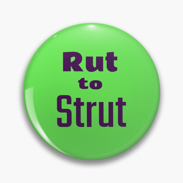 Item preview, Rut to Strut  -  Going from Being in a Rut to Starting to Strut!  Presents Mother's Day Father's Day Self Esteem Weight Loss Diet Keto Diet Depression Happy Uplifting Future Beginning Ending Gifts designed and sold by guitarkel.