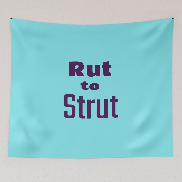 Item preview, Rut to Strut  -  Going from Being in a Rut to Starting to Strut!  Presents Mother's Day Father's Day Self Esteem Weight Loss Diet Keto Diet Depression Happy Uplifting Future Beginning Ending Gifts designed and sold by guitarkel.