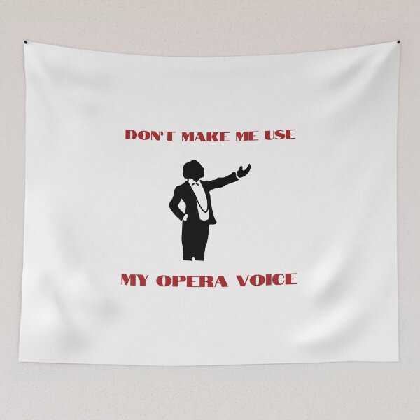 Item preview, Don't make me usemy opera voice theater broadway designed and sold by daguilon.