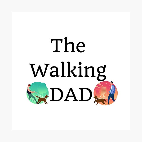 Item preview, The Walking DAD - Walking the Dog designed and sold by fredgarden8.